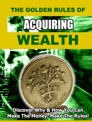 cover image of The Golden Rules of Getting Wealth
